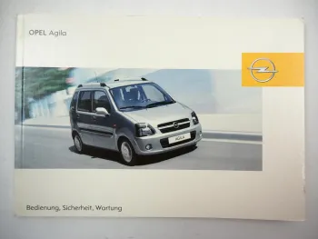 Opel Agila Betriebsanleitung Bedienungsanleitung 2004 Bordbuch