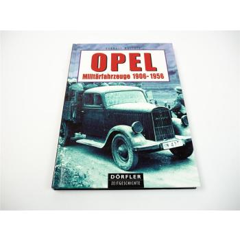 Opel Militärfahrzeuge 1906 - 1956 Eckhard Bartels Verlag Dörfler Podzun