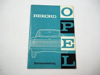 Opel Rekord A Betriebsanleitung Bedienungsanleitung Wartung 1964
