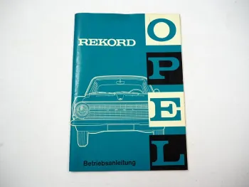 Opel Rekord A Betriebsanleitung Bedienungsanleitung Wartung 1965