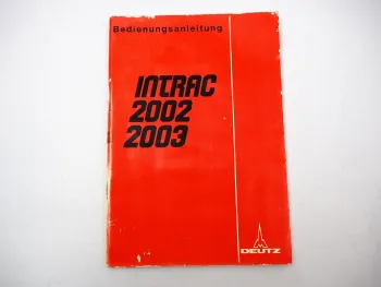 Original Deutz Intrac 2002 2003 A Betriebsanleitung Wartung Schaltplan