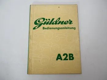 Original Güldner A2B Schlepper mit Motor 2BS Betriebsanleitung Wartung 1960