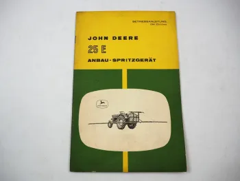 Original John Deere 25E Anbau Spritzgerät Betriebsanleitung 1960er Jahre