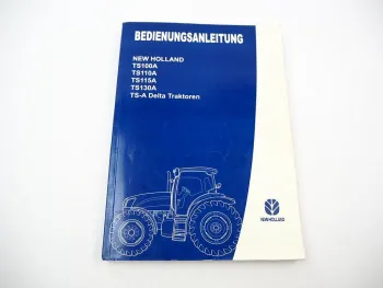 Original New Holland TS 100 110 115 130 A Delta Traktor Betriebsanleitung 2005