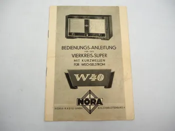 Original Nora W40 Vierkreis Super Radio Betriebsanleitung 1940 Berlin