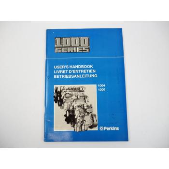 Perkins Motoren 1000 Serie 4 u. 6 Zylinder Betriebsanleitung Users Handbook 1991