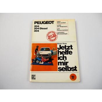 Peugeot 204 Diesel 304 Jetzt helfe ich mir selbst Werkstatthandbuch bis 1974