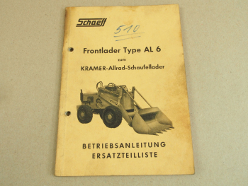 Schaeff AL6 Frontlader Bedienungsanleitung Ersatzteilliste zB Kramer Allrad 510