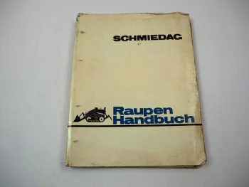 Schmiedag K301H Raupe Betriebsanleitung Wartung Ersatzteilliste 1968