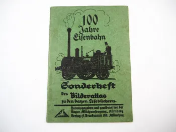 Sonderheft 100 Jahre Eisenbahn Bilderatlas zu den bayerischen Lesebüchern 1935