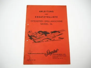 Stegsted SL Drillmaschine Betriebsanleitung mit Saattabelle Ersatzteilliste