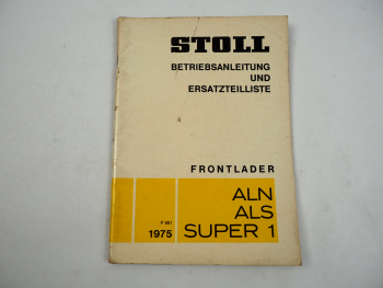 Stoll ALN ALS Super 1 Frontlader Betriebsanleitung Ersatzteilliste 1975
