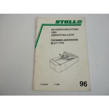 Stoll M277TFS Trommelmähwerk Betriebsanleitung Ersatzteilliste 1996