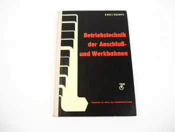 Transpress Betriebstechnik der Anschluß- und Werkbahnen von Kunze Krampe 1966