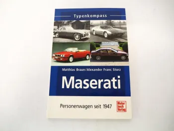 Typenkompass Maserati Personenwagen seit 1947 Braun Storz Motorbuch Verlag 2007