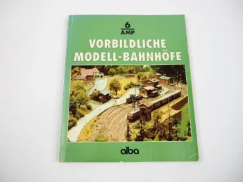 Vorbildliche Modell Bahnhöfe von Reinthaler Spieth Alba-Modellbahn-Praxis 1995