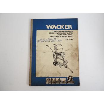 Wacker DFS90 Diesel-Fugenschneider Betriebsanleitung Ersatzteilliste 1986