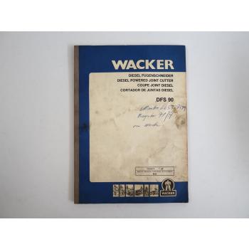 Wacker DFS90 Diesel-Fugenschneider Betriebsanleitung Ersatzteilliste 1990