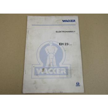 Wacker EH23/110 EH23/230 ElektroHammer Betriebsanleitung 1998 Ersatzteilliste