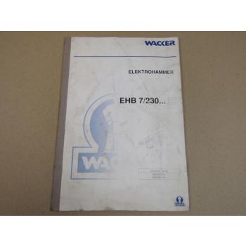 Wacker EHB 7/230 Elektro Bohrhammer Betriebsanleitung 1998 Ersatzteilliste