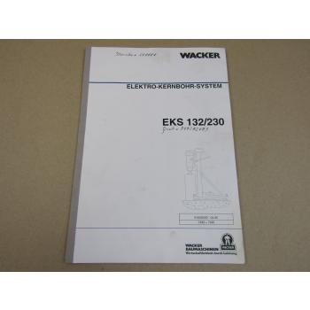 Wacker EKS 132/230 Kernbohrsystem Betriebsanleitung 4/95 Ersatzteilliste