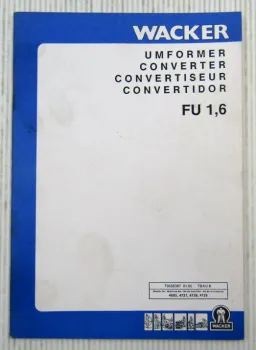Wacker FU1,6 Umformer Betriebsvorschrift Ersatzteilliste Parts List 01/1990