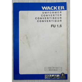 Wacker FU1,6 Umformer Betriebsvorschrift Ersatzteilliste Parts List 12/1988