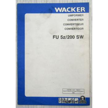 Wacker FU5z/200SW Umformer Betriebsvorschrift + Ersatzteilkatalog 11/1987