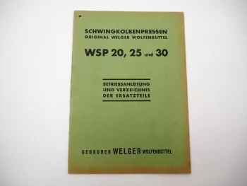 Welger WSP 20 25 30 Schwingkolbenpresse Betriebsanleitung Ersatzteilliste 1952