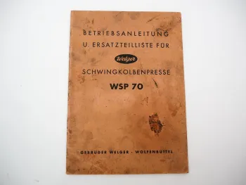Welger WSP70 Schwingkolbenpresse Betriebsanleitung Ersatzteilliste 1940/50er J.
