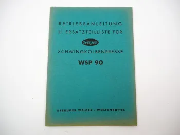 Welger WSP90 Schwingkolbenpresse Betriebsanleitung Ersatzteilliste 1940/50er J.