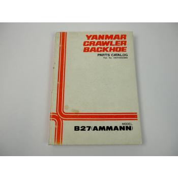 Yanmar Ammann B27 Crawler Backhoe Parts Catalog Ersatzteilliste in Engl. 1989
