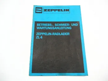 Zeppelin ZL4 Radlader Betriebsanleitung Bedienung Wartung ca. 1987