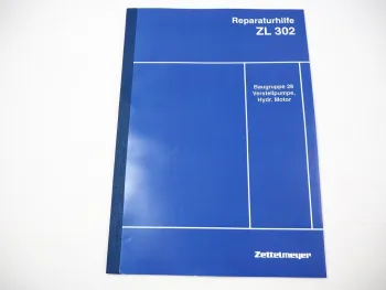 Zettelmeyer ZL 302 Reparatur Gr. 28 Verstellpumpe Hydr. Motor Werkstatthandbuch