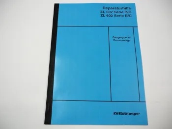 Zettelmeyer ZL 502 602 B/C Reparaturhilfe Bremsanlage Bremsen Werkstatthandbuch