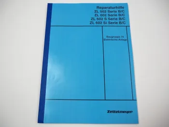 Zettelmeyer ZL 502 602 S/Si B/C Reparaturhilfe Elektrische Anlage Werkstatthandbuch
