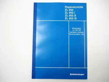Zettelmeyer ZL 802 802i S Si Reparatur Getriebe Achsen Werkstatthandbuch Reparaturanleitung
