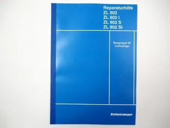 Zettelmeyer ZL 802 802i S Si Reparaturhilfe Gr. 40 Lenkanlage Lenkung Werkstatthandbuch