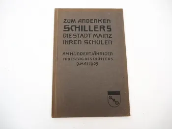 Zum Andenken Schillers - Die Stadt Mainz ihren Schulen 1905